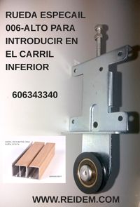 RUEDA ESPECIAL QUE SE INTRODUCE EN EL INTERIOR DEL CARRIL CON ALOJAMIENTO DE 30 mm OCULTO RUEDA ESPECIAL QUE SE INTRODUCE EN EL INTERIOR DEL CARRIL CON ALOJAMIENTO DE 30 mm OCULTO