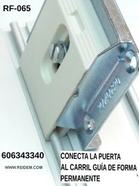 ES UNA PIEZA QUE CONECTA LA PUERTA AL CARRIL GUÍA PERMANENTEMENTE, IMPIDIENDO SU DESCARRILADO ACCIDENTAL ES UNA PIEZA QUE CONECTA LA PUERTA AL CARRIL GUÍA PERMANENTEMENTE, IMPIDIENDO SU DESCARRILADO ACCIDENTAL